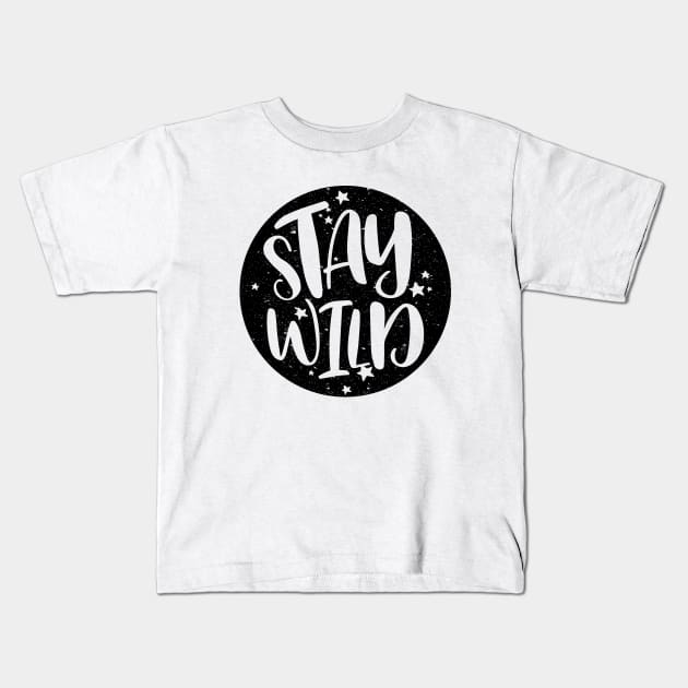 Stay Wild Kids T-Shirt by hoddynoddy